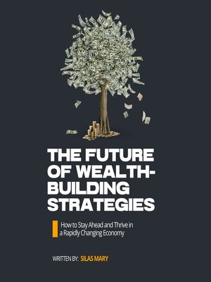 cover image of The Future of Wealth-Building Strategies